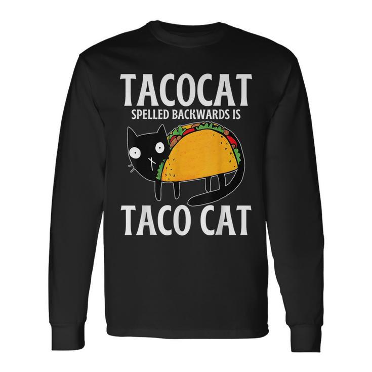 Tacos Mexican Food Tacocat Spelled Backwards Taco Cat Long Sleeve T-Shirt