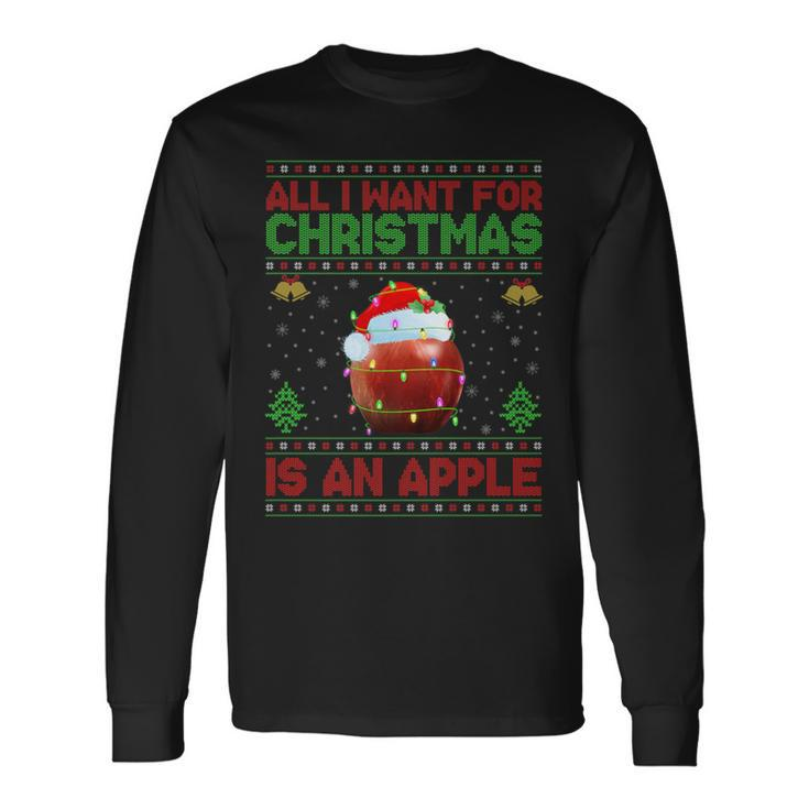 Ugly All I Want For Christmas Is A Apple Long Sleeve T-Shirt