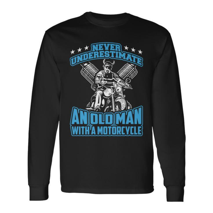 Never Underestimate An Old Man With A Motorcycle Long Sleeve T-Shirt
