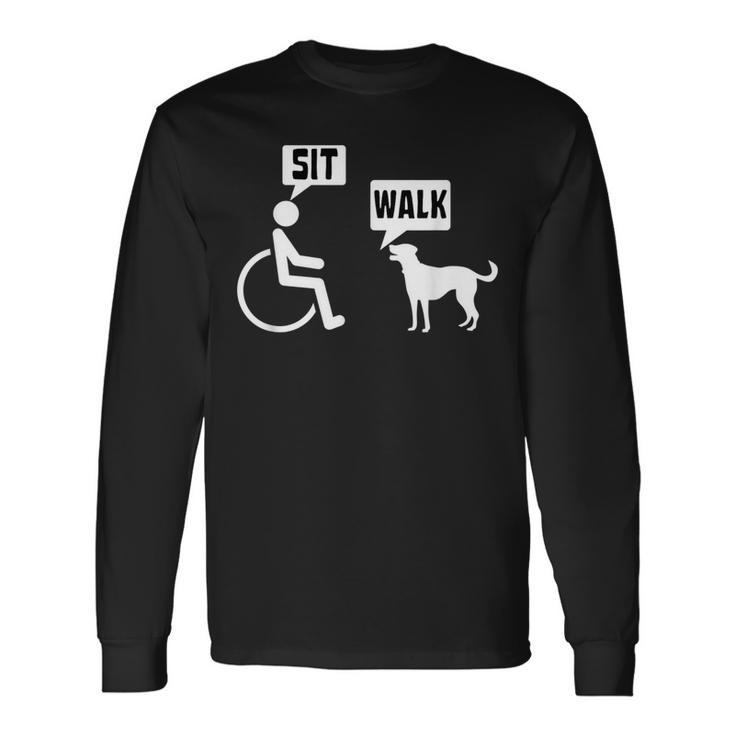 Wheelchair Humor Joke For A Disability In A Wheelchair Long Sleeve T-Shirt