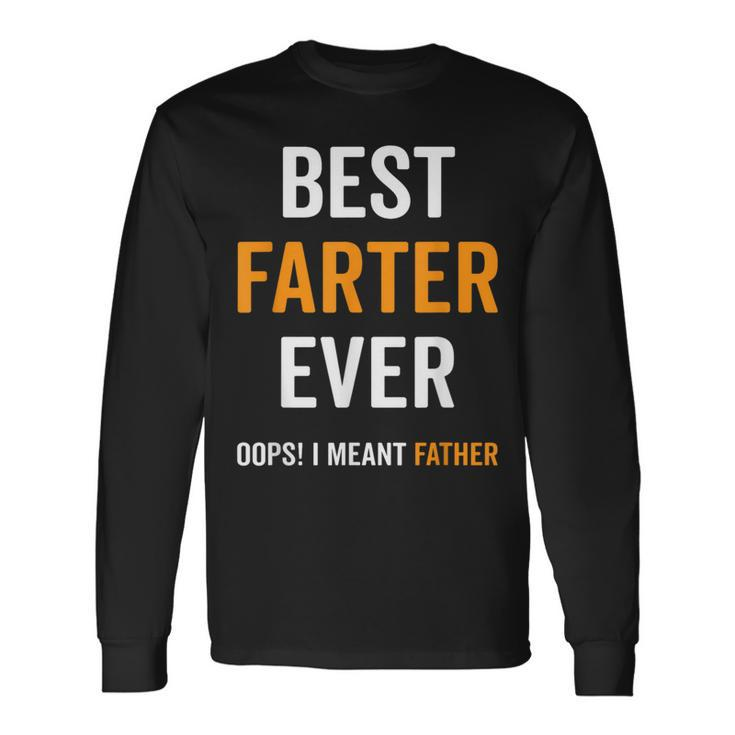 World's Best Farter Ever Oops I Meant Father Dad Joke Long Sleeve T-Shirt