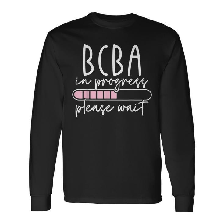 Future Behavior Analyst Bcba In Progress Bcba Student Long Sleeve T-Shirt