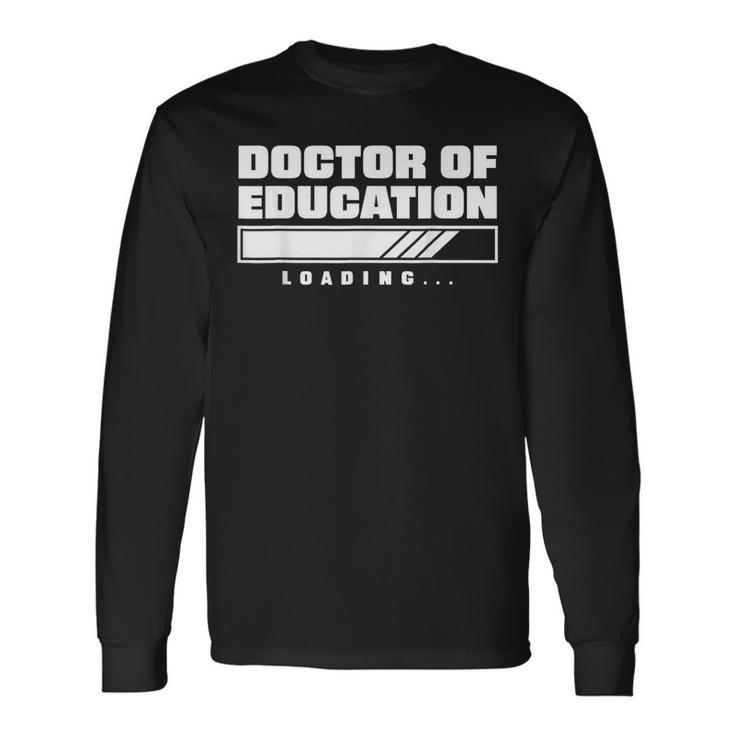 Future Edd EdD Loading Doctor Of Education Loading Long Sleeve T-Shirt Gifts ideas