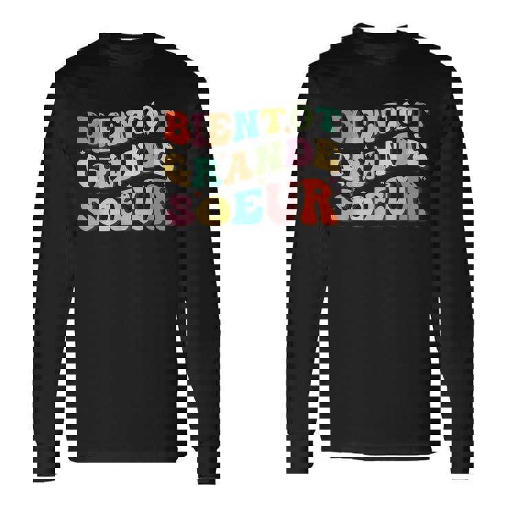 Future Grande Soeur Jeais Etre Grande Soeur Camiseta de manga larga