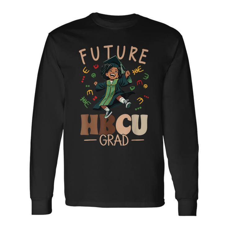 Future Hbcu Grad History Black Graduation Hbcu Long Sleeve T-Shirt
