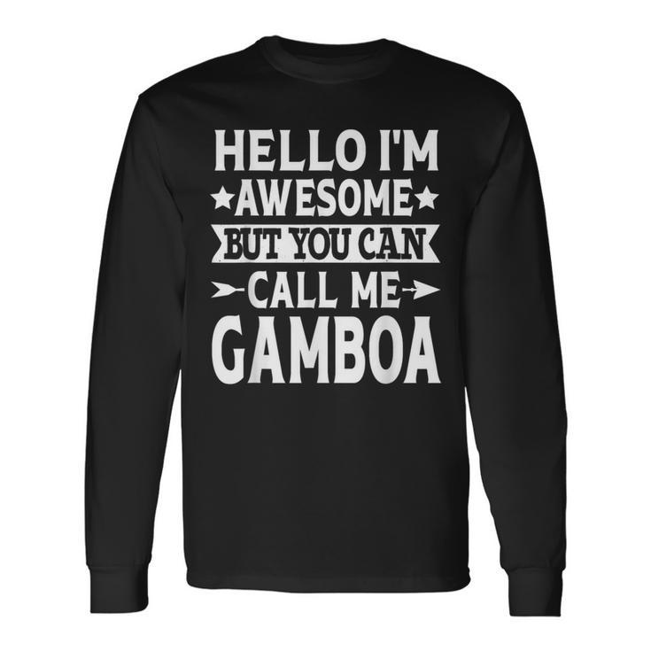 Gamboa Surname Call Me Gamboa Family Team Last Name Gamboa Long Sleeve T-Shirt