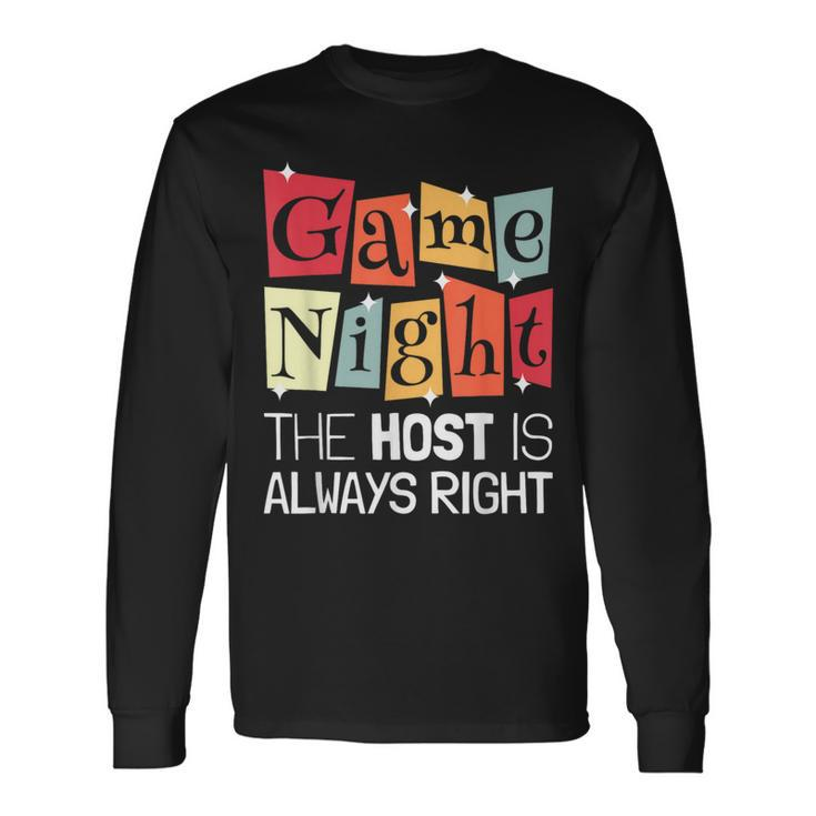 Game Night Host I The Host Is Always Right I Game Night Long Sleeve T-Shirt Gifts ideas
