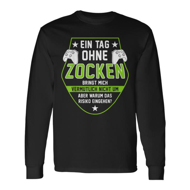 Gamer Ein Tag Ohne Zocken Warum Saying Black Langarmshirts Geschenkideen