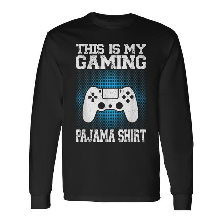 This Is My Gaming Pajama Video Game Gamer Long Sleeve T-Shirt