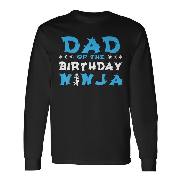 Geburtstag Ninja Party Geschenk Papa Des Geburtstags Ninjaater Langarmshirts Geschenkideen