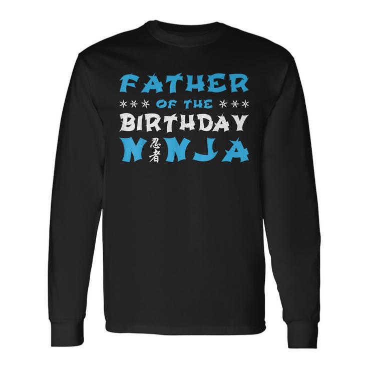 Geburtstag Ninja Party Geschenkater Des Geburtstags Ninja Papa Langarmshirts Geschenkideen