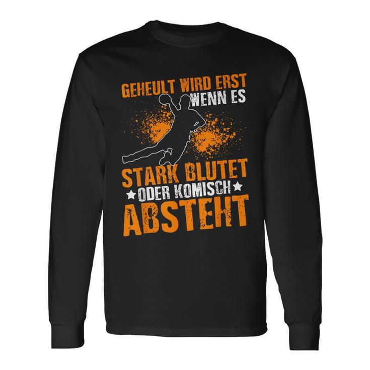 Geheult Wird Erst Wenn Es Stark Blutet Oder Komisch Absteht Langarmshirts Geschenkideen