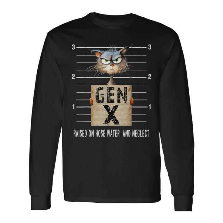 Gen X Raised On Hose Water And Neglect Gen X Long Sleeve T-Shirt Gifts ideas