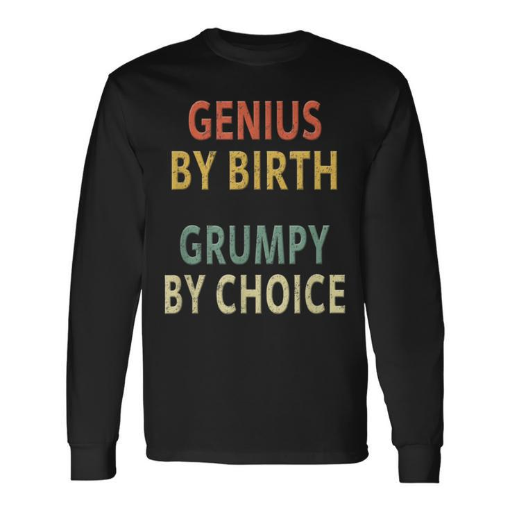 Genius By Birth Grumpy By Choice Vintage Long Sleeve T-Shirt