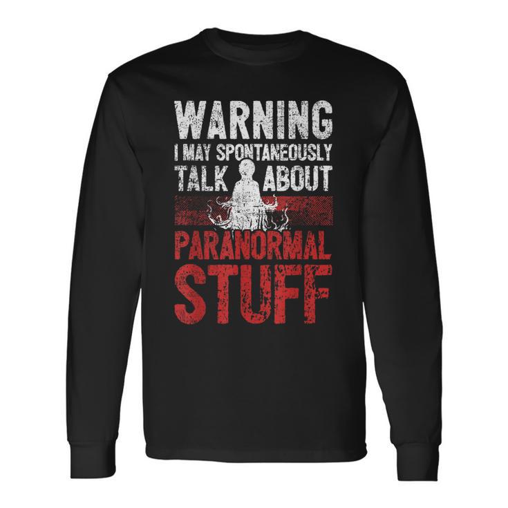 Ghost Hunting Warning Paranormal Investigator Long Sleeve T-Shirt