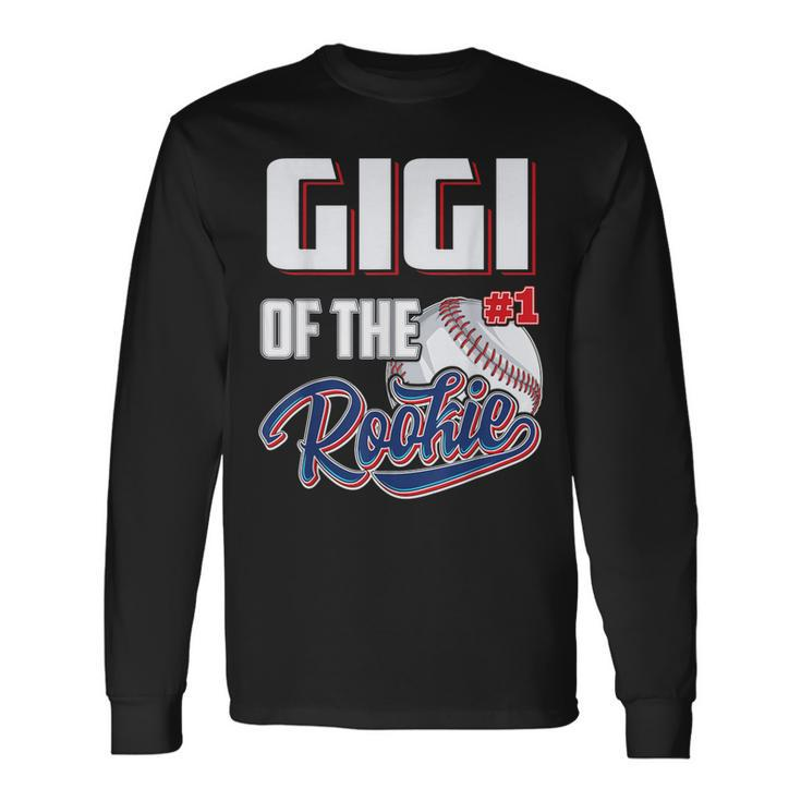 Gigi Of Rookie 1 Years Old Team 1St Birthday Baseball Long Sleeve T-Shirt