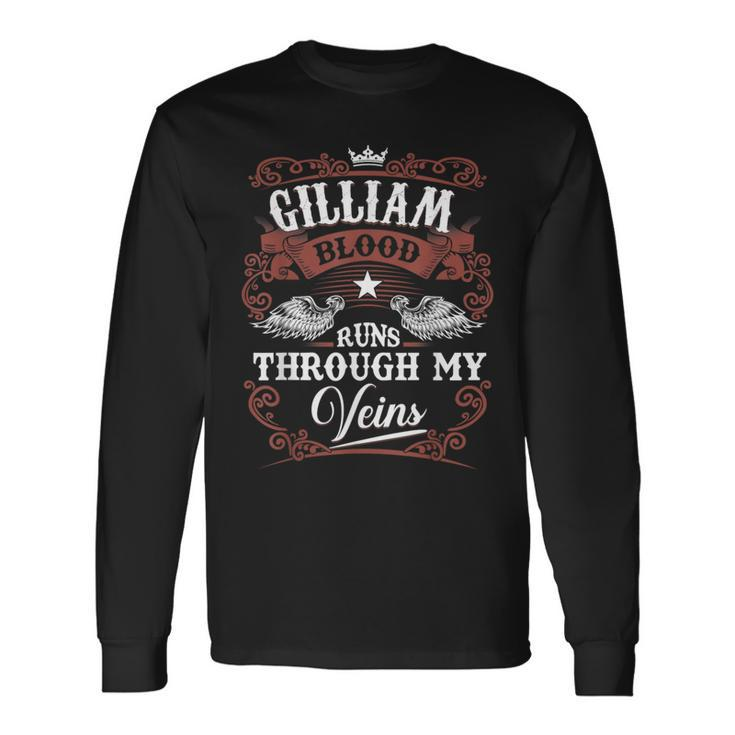 Gilliam Blood Runs Through My Veins Vintage Family Name Long Sleeve T-Shirt