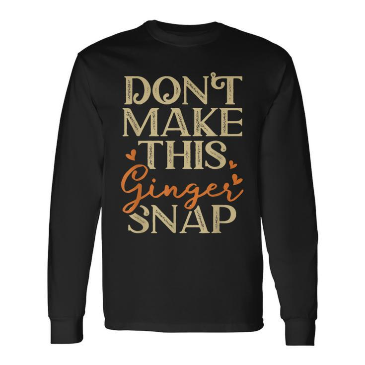 Ginger Snap Red Heads Outfit Ginger Pride Long Sleeve T-Shirt