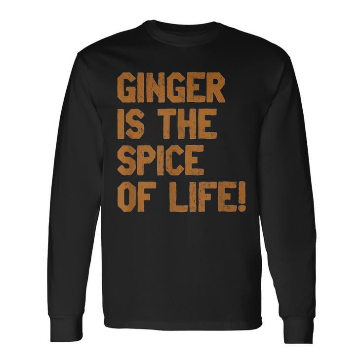 Ginger Is The Spice Of Life Distressed Fun T Long Sleeve T-Shirt