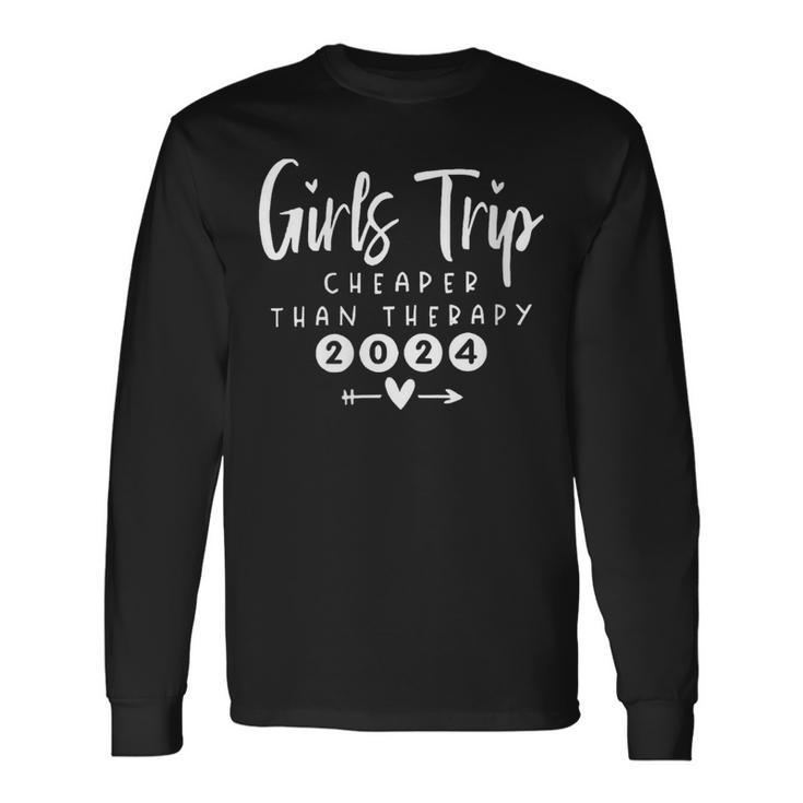 Girls Trip Cheaper Than A Therapy 2024 Long Sleeve T-Shirt