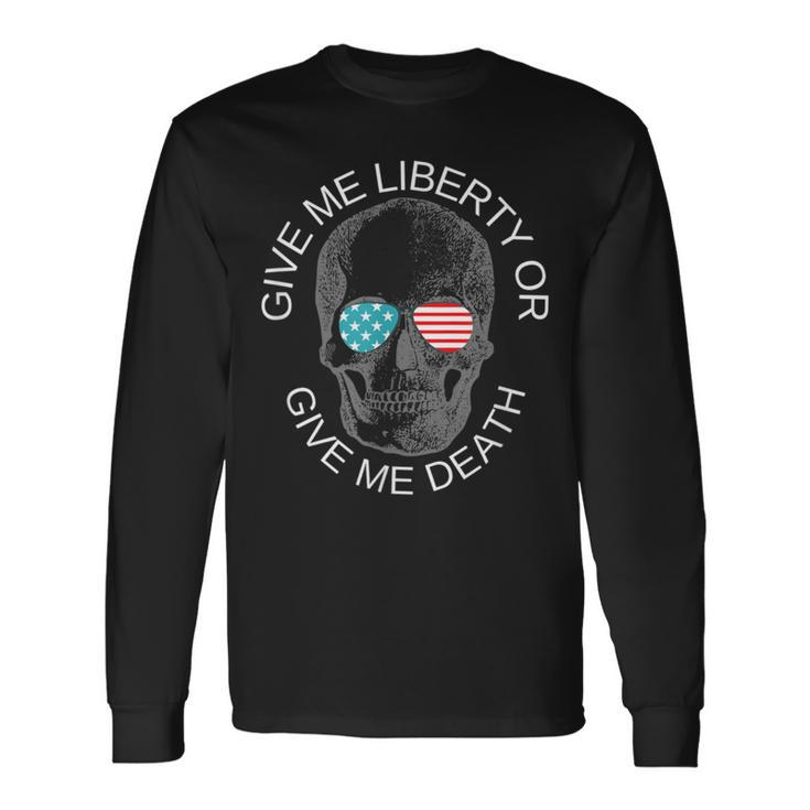 Give Me Liberty Or Give Me Death Patriotic American Virginia Long Sleeve T-Shirt Gifts ideas