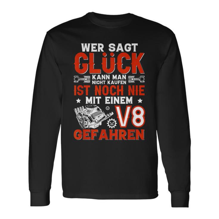 Glück Kann Man Nicht Kaufen Einen V8 Motor Schon Tuning Langarmshirts Geschenkideen