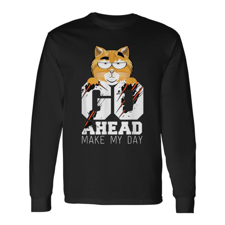 Go Ahead And Make My Day Cat Movie Quote Long Sleeve T-Shirt