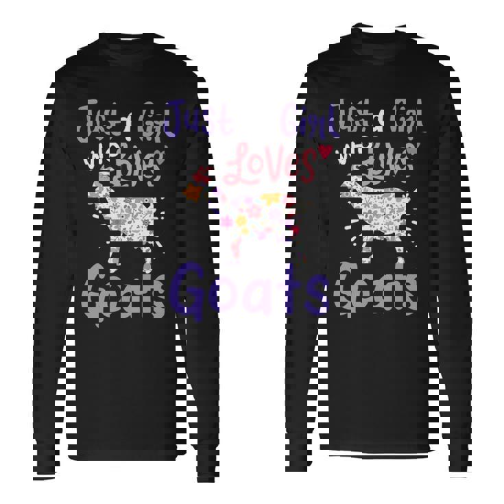 Goat Just A Girl Who Loves Goats For Goat Lovers Long Sleeve T-Shirt