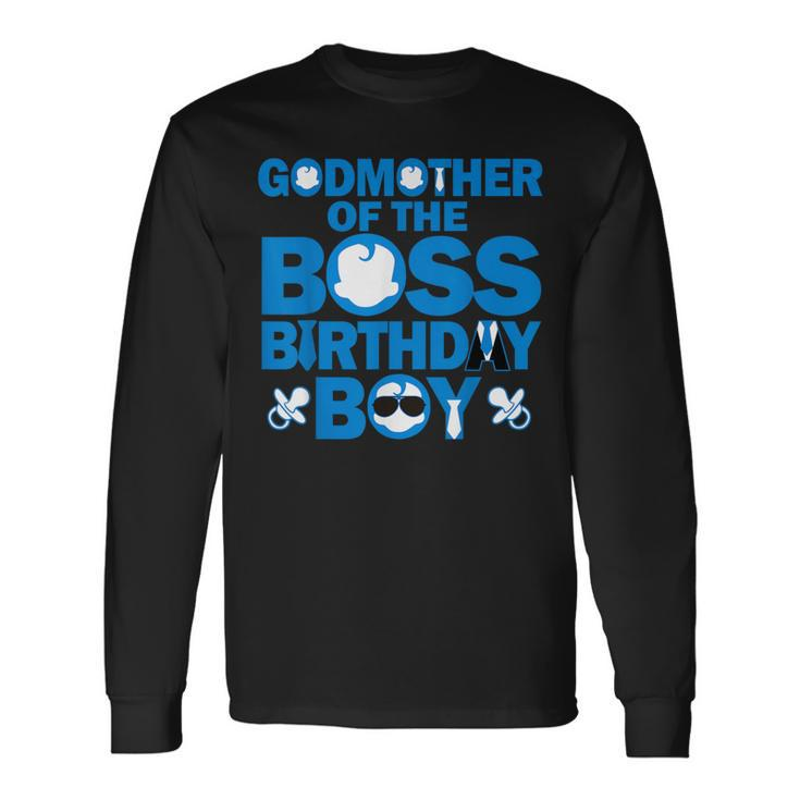 Godmother Of The Boss Birthday Boy Baby Family Party Decor Long Sleeve T-Shirt