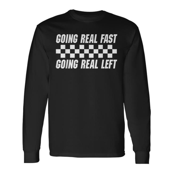 Going Real Fast And Going Real Left Memes Joke Racing Long Sleeve T-Shirt