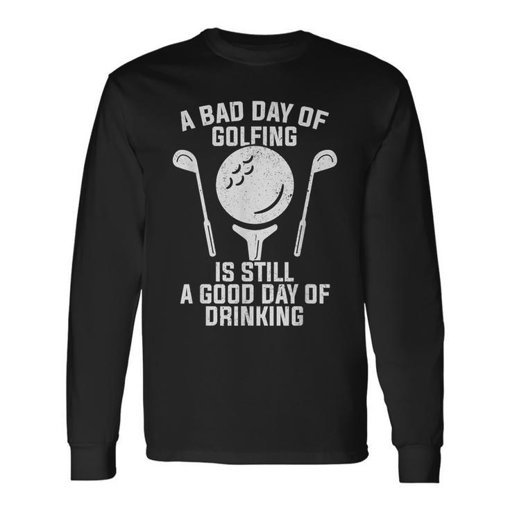 Golfing And Beer Joke Dad Drinking Golf Father's Day Long Sleeve T-Shirt