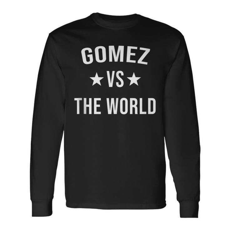 Gomez Vs The World Family Reunion Last Name Team Custom Long Sleeve T-Shirt