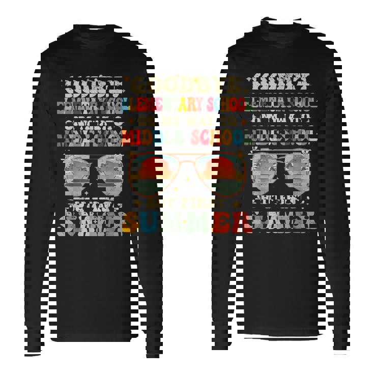 Goodbye Elementary Graduation To Middle School Hello Summer Long Sleeve T-Shirt
