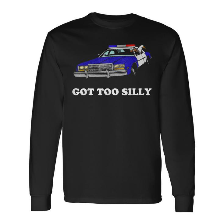 Goose Got Too Silly Long Sleeve T-Shirt Gifts ideas