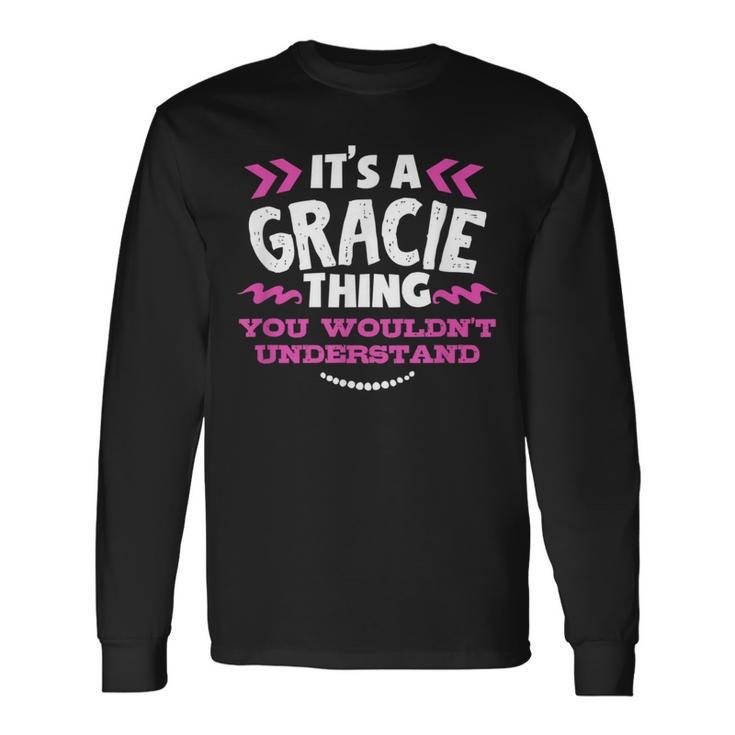 Gracie Personalized It's A Gracie Thing Custom Long Sleeve T-Shirt