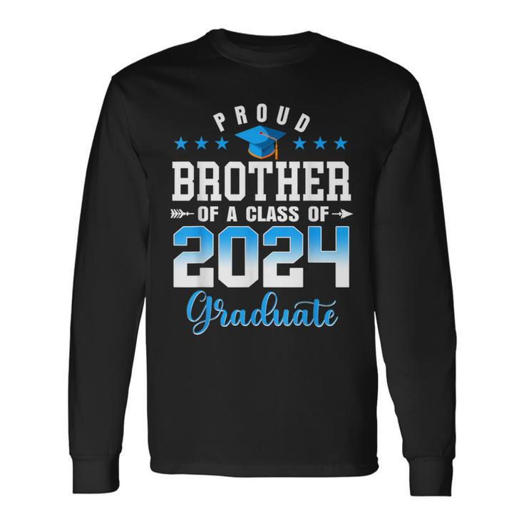 Graduation 2024 Proud Brother Of A Class Of 2024 Graduate Long Sleeve T-Shirt