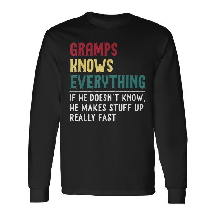 Gramps Know Everything Fathers Day For Grandpa Gramps Long Sleeve T-Shirt Gifts ideas