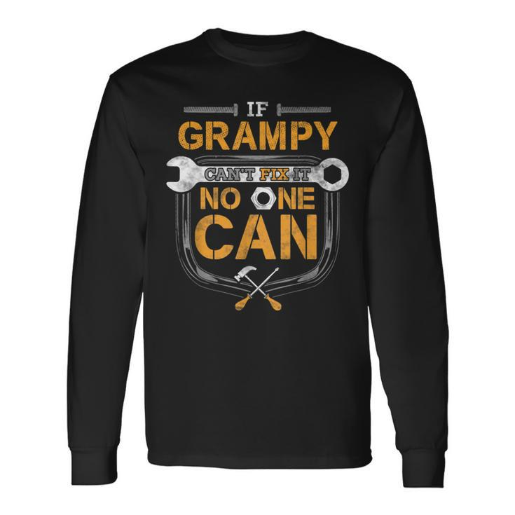 If Grampy Can't Fix It No One Can Grandpa Fathers Day Long Sleeve T-Shirt