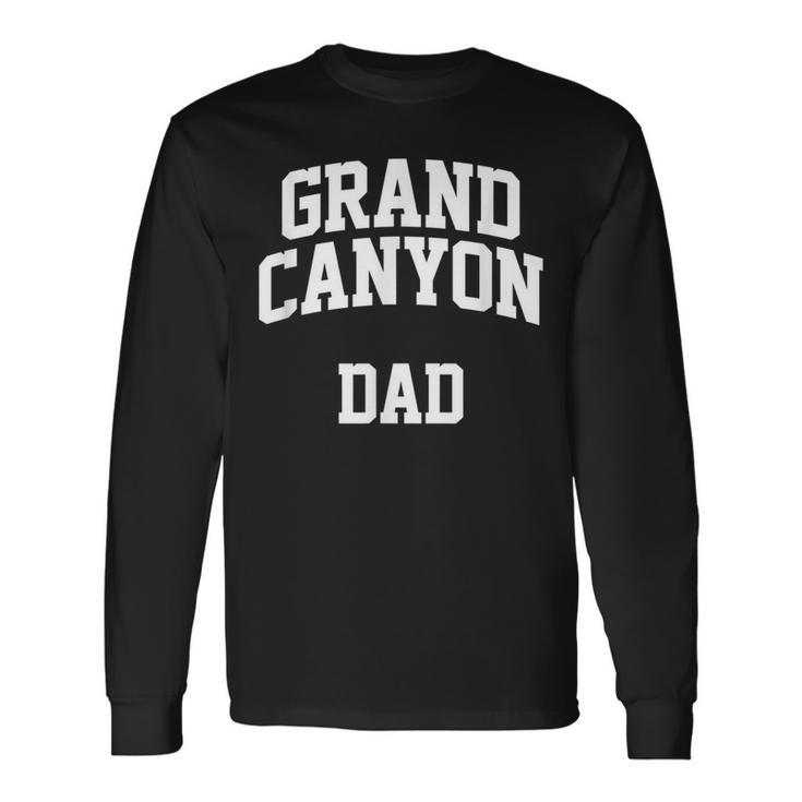 Grand Canyon Dad Athletic Arch College University Alumni Long Sleeve T-Shirt