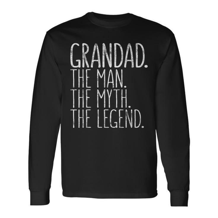 Grandad The Man The Myth The Legend Father's Day Long Sleeve T-Shirt
