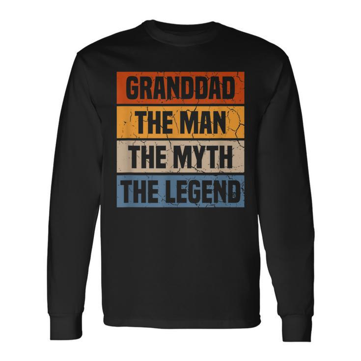 Grandad The Man The Myth The Legend Grandfather Father's Day Long Sleeve T-Shirt