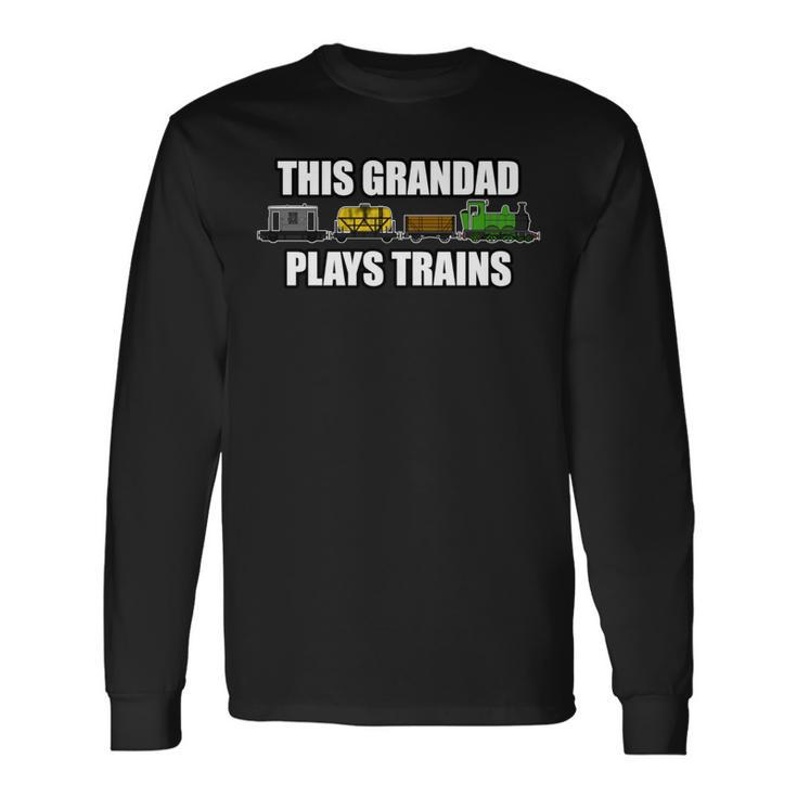 This Grandad Plays Trains Father's Day Steam Train Railway Long Sleeve T-Shirt Gifts ideas
