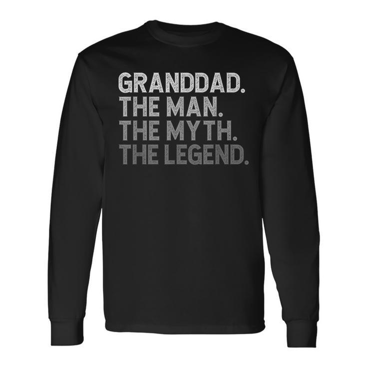 Granddad The Man The Myth The Legend Father's Day Long Sleeve T-Shirt Gifts ideas