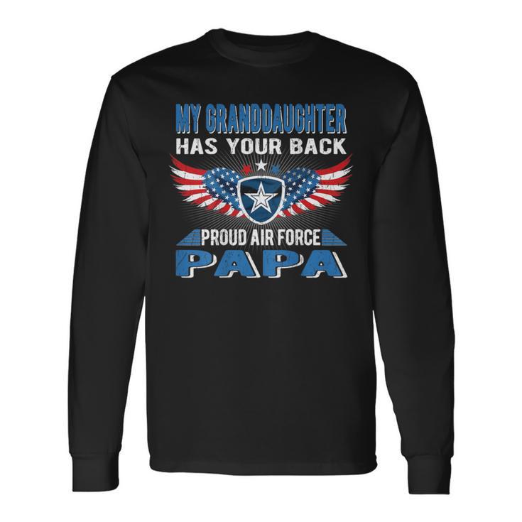 My Granddaughter Has Your Back Proud Air Force Papa Long Sleeve T-Shirt Gifts ideas