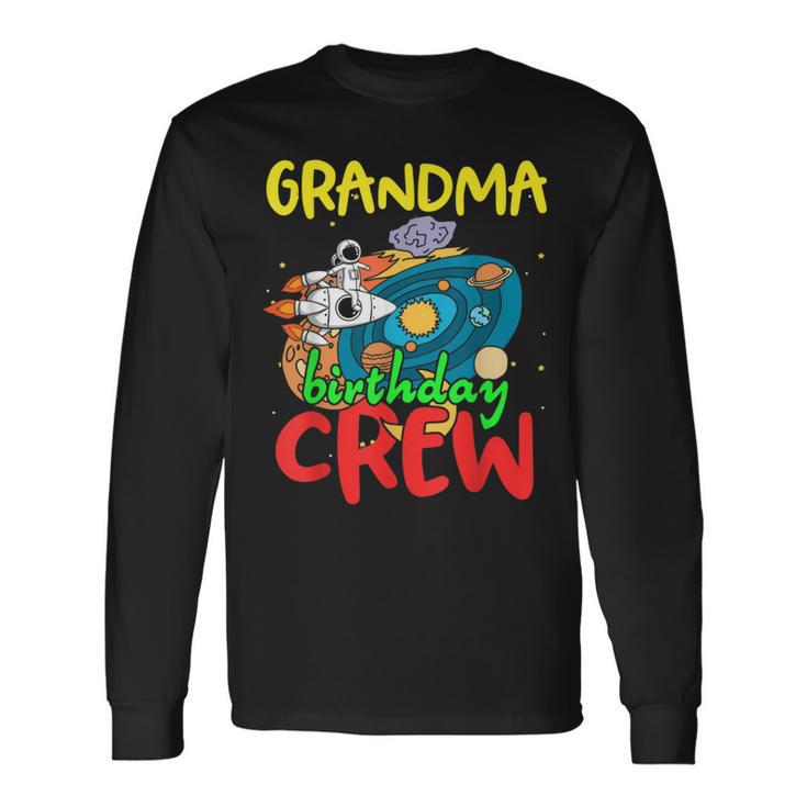 Grandma Birthday Crew Outer Space Planets Universe Party Long Sleeve T-Shirt