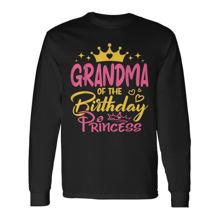 Grandma Of The Birthday Princess Girls Party Family Matching Long Sleeve T-Shirt