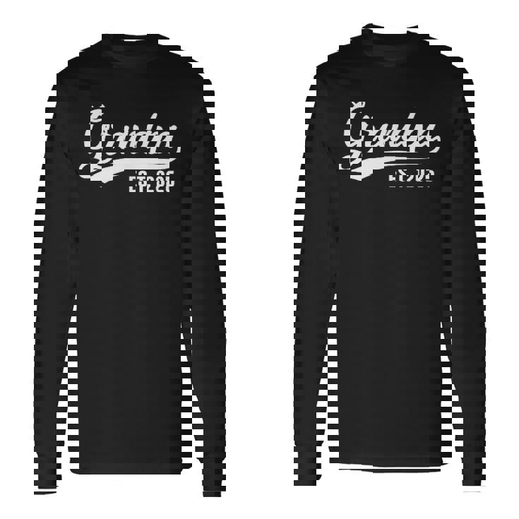 Grandpa 2025 Grandfather Est 2025 Grandpa Est 2025 Long Sleeve T-Shirt