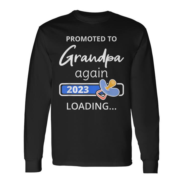 Grandpa Again 2023 Loading Grandad To Be Promoted To Grandpa Long Sleeve T-Shirt