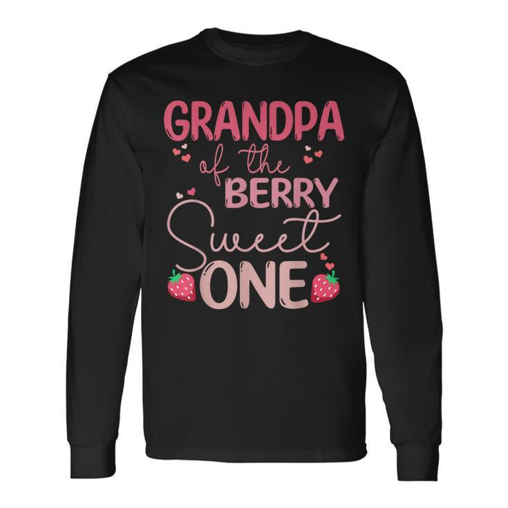 Grandpa Of The Berry Sweet One Strawberry First Birthday Long Sleeve T-Shirt Gifts ideas
