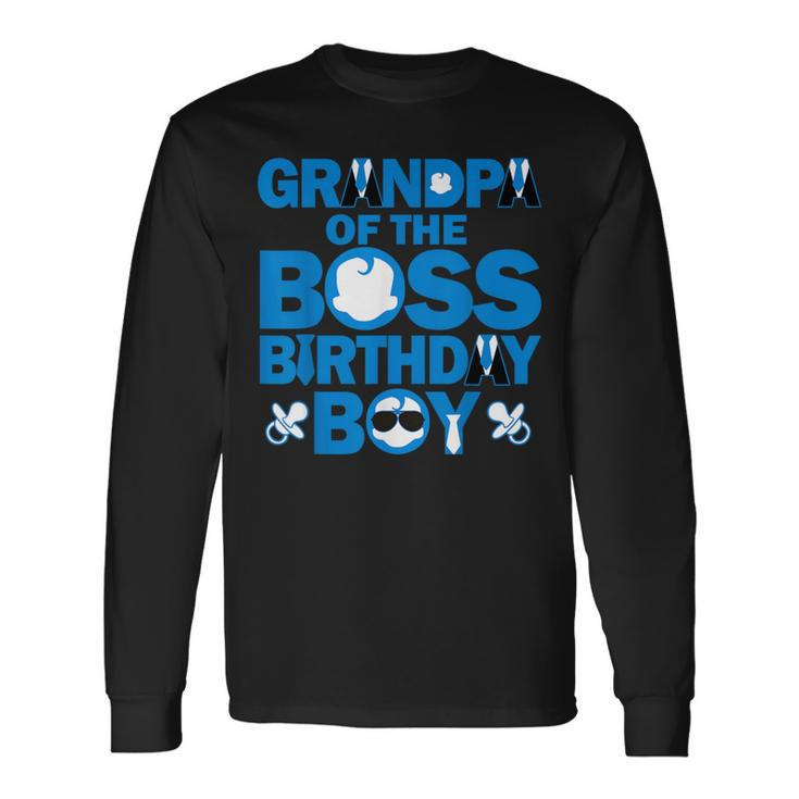 Grandpa Of The Boss Birthday Boy Baby Family Party Decor Long Sleeve T-Shirt